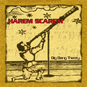 Harem Scarem / Big Bang Theory