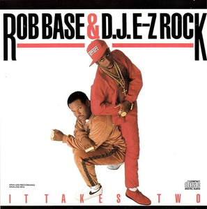 Rob Base &amp; D.J. E-Z Rock / It Takes Two