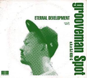 Grooveman Spot / Eternal Development (DIGI-PAK)