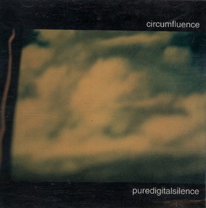 퓨어 디지털 사일런스(Pure Digital Silence) / 1집-Circumfluence