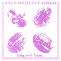 Spriguns of Tolgus / Jack With A Feather