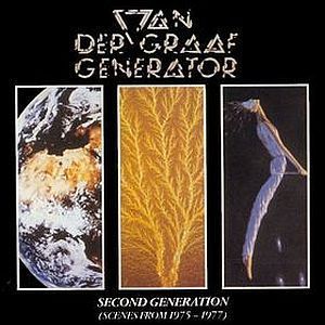 Van Der Graaf Generator / Second Generation (Scenes from 1975-1977)