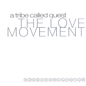 A Tribe Called Quest / The Love Movement (미개봉)