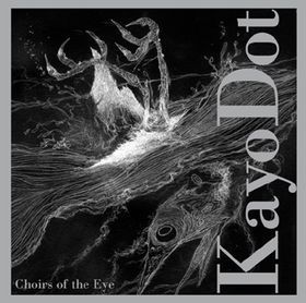 Kay Dot / Choirs of the Eye