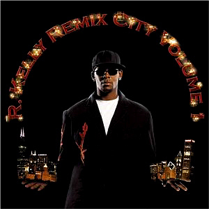 R. Kelly / Remix City Vol. 1 (미개봉)
