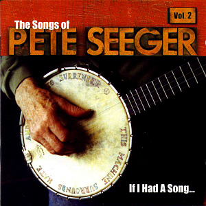 V.A. / If I Had A Song...: The Songs Of Pete Seeger