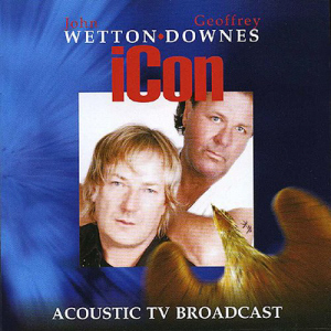 John Wetton &amp; Geoffrey Downes / Icon: Acoustic TV Broadcast