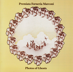 Premiata Forneria Marconi (PFM) / Photos Of Ghosts