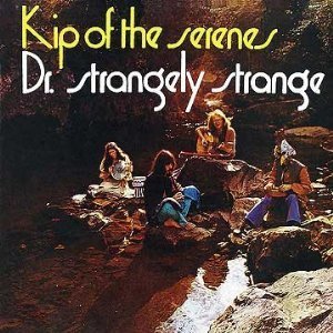 Dr. Strangely Strange / Kip Of The Serenes