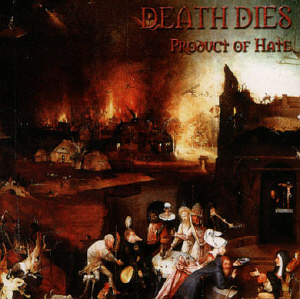 Death Dies / Product of Hate