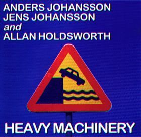 Anders Johansson, Jens Johansson, Allan Holdsworth / Heavy Machinery