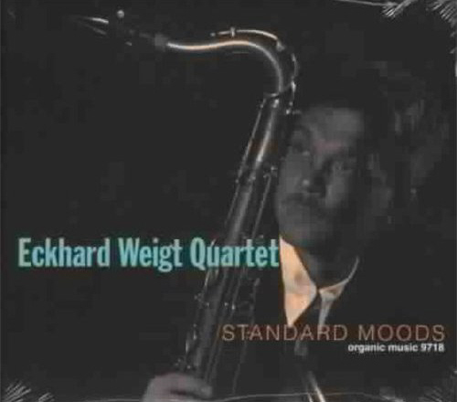 Eckhard Weigt Quartet / Standard Moods (DIGI-PAK)